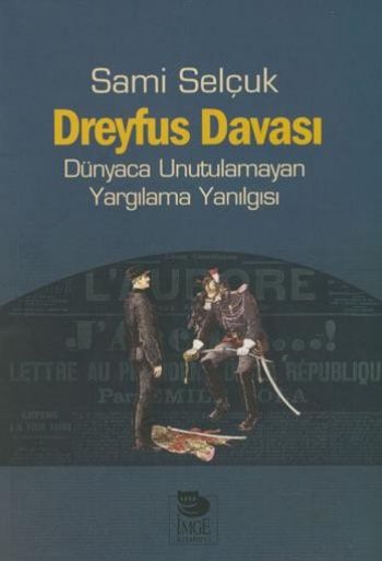 Dreyfus Davası Dünyaca Unutulamayan Yargılama Yanılgısı %17 indirimli 