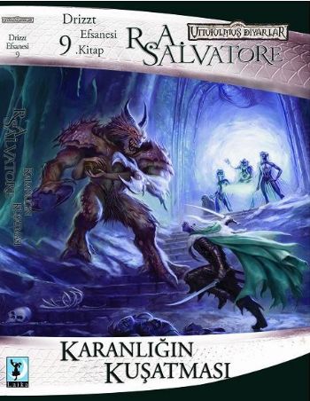 Drizzt Efsanesi (09. Kitap): Karanlığın Kuşatması