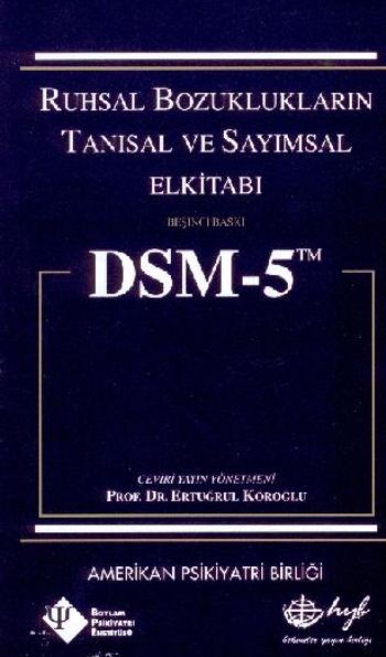 Dsm 5 Ruhsal Bozuklukların Tanısal Ve Sayımsal Elkitabı Ertuğrul Köroğ