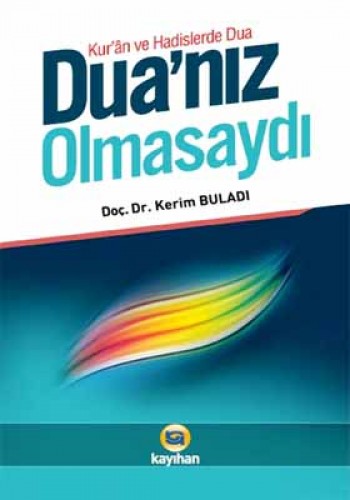 Dua’nız Olmasaydı