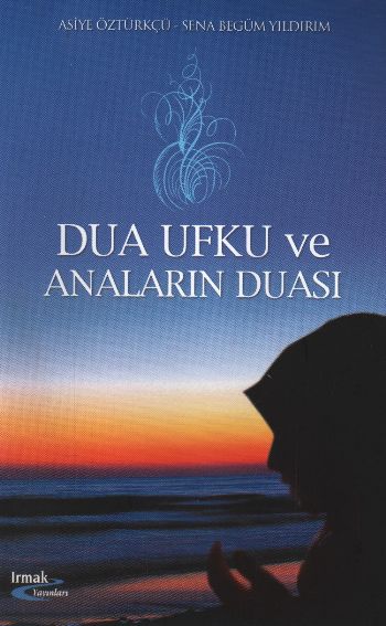 Dua Ufku ve Anaların Duası