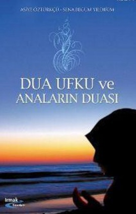 Dua Ufku ve Anaların Duası