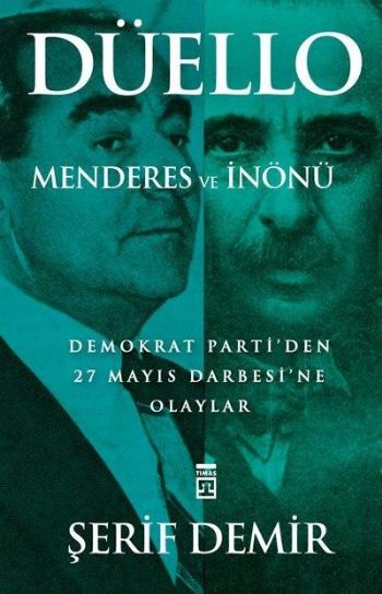 Düello-Menderes ve İnönü