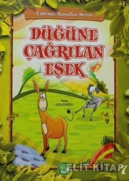 Erdemli Masallar Serisi 07 Düğüne Çağrılan Eşek Ayşe Güllüoğlu