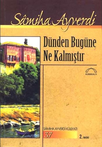 Dünden Bugüne Ne Kalmıştır %17 indirimli Samiha Ayverdi