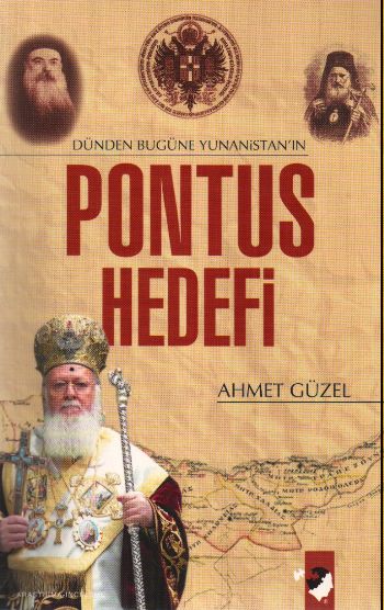 Dünden Bugüne Yunannistanın Pontus Hedefi Ahmet Güzel