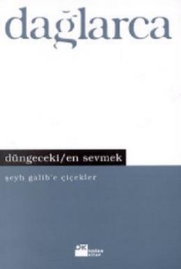 Düngeceki / En Sevmek Şeyh Galib e Çiçekler Fazıl Hüsnü Dağlarca
