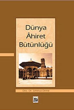 Dünya Ahiret Bütünlüğü