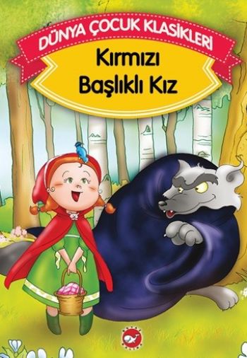 Dünya Çocuk Klasikleri-Kırmızı Başlıklı Kız Düz Yazı