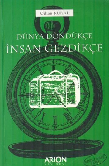 Dünya Döndükçe İnsan Gezdikçe %17 indirimli Orhan Kural