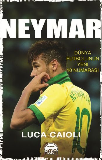 Dünya Futbolunun Yeni 10 Numarası Neymar %17 indirimli Luca Caioli