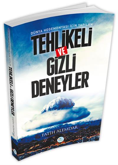 Dünya Hegemonyası İçin Yapılan Tehlikeli ve Gizli Deneyler Fatih Alemd