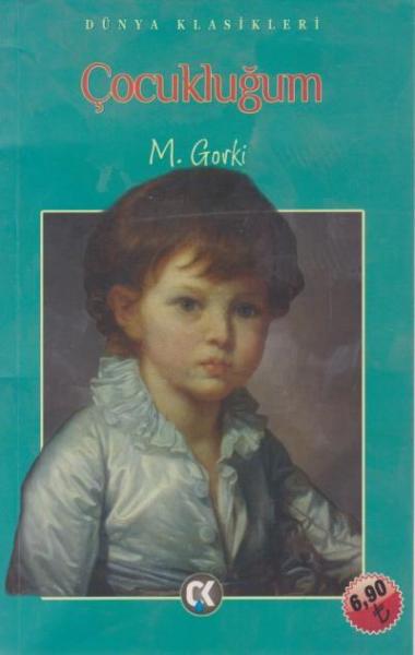 Dünya Klasikleri-Çocukluğum-İADESİZ Maksim Gorki