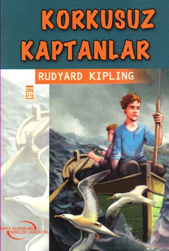 Dünya Klasikleri Gençlik Serisi-26: Korkusuz Kaptanlar Rudyard Kipling