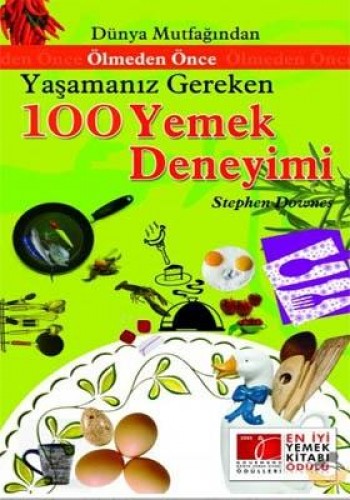 Dünya Mutfağından Ölmeden Önce Yaşamanız Gereken 100 Yemek Deneyimi