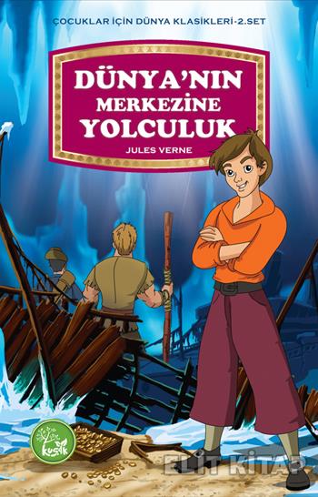 Çocuklar İçin Dünya Klasikleri 2. Set Dünyanın Merkezine Yolculuk Jule