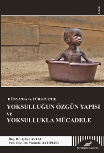 Dünyada ve Türkiyede Yoksulluğun Özgün Yapısı Ve Yoksulukla Mücadele A