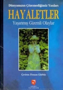 Dünyamızın Çözemediğimiz Yanları : Hayaletler