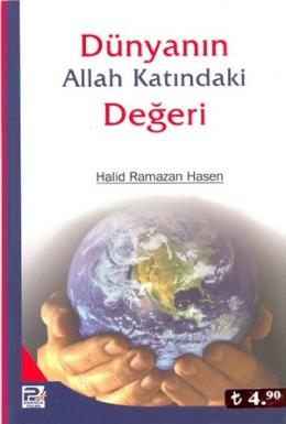 Dünyanın Allah Katındaki Değeri Halid Ramazan Hasen