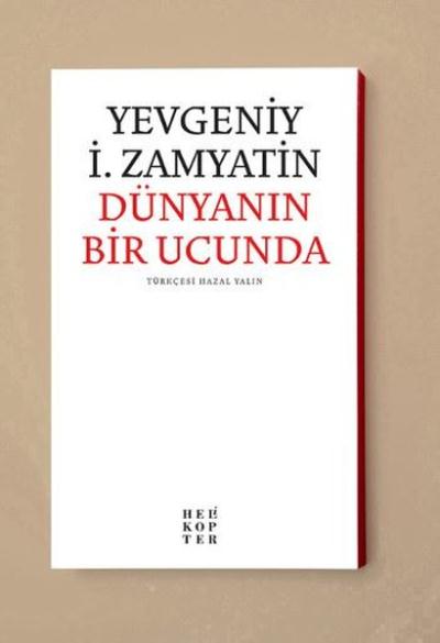 Dünyanın Bir Ucunda Yevgeniy İvanoviç Zamyatin