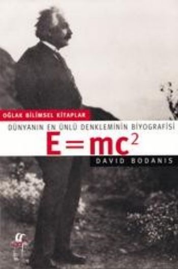 Dünyanın En Ünlü Denkleminin Biyografisi E=mc2