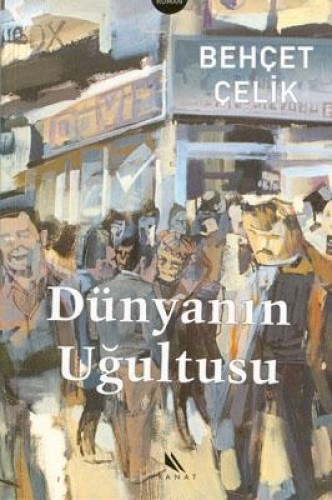 Dünyanın Uğultusu %17 indirimli Behçet Çelik