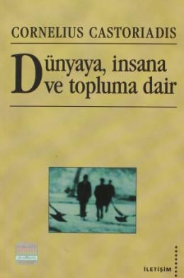 Dünyaya, İnsana ve Topluma Dair