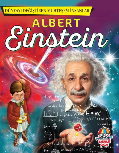 Dünyayı Değiştiren Muhteşem İnsanlar - Albert Einstein Yağmur Yayınlar