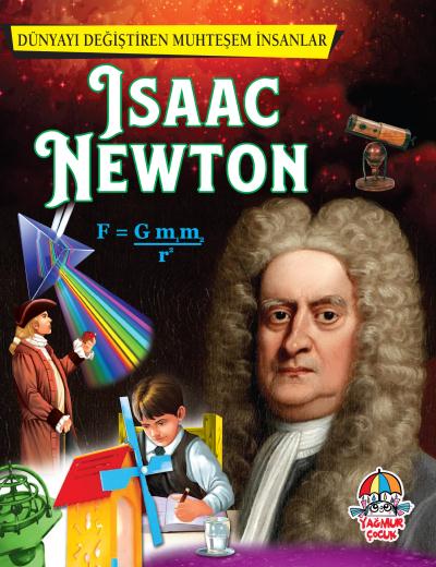 Dünyayı Değiştiren Muhteşem İnsanlar - Isaac Newton Yağmur Yayınları K