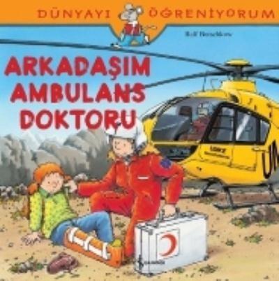 Dünyayı Öğreniyorum Arkadaşım Ambulans Doktoru