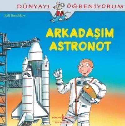 Dünyayı Öğreniyorum Arkadaşım Astronot %30 indirimli Ralf Butschkow