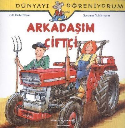 Dünyayı Öğreniyorum Arkadaşım Çiftçi