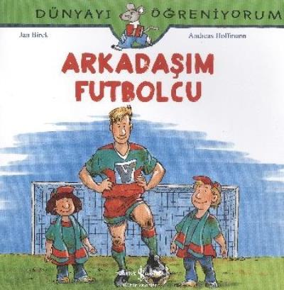 Dünyayı Öğreniyorum Arkadaşım Futbolcu