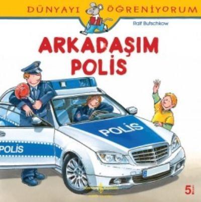 Dünyayı Öğreniyorum Arkadaşım Polis