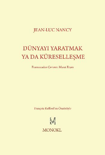 Dünyayı Yaratmak Ya Da Küreselleşme %17 indirimli Jean-Luc Nancy