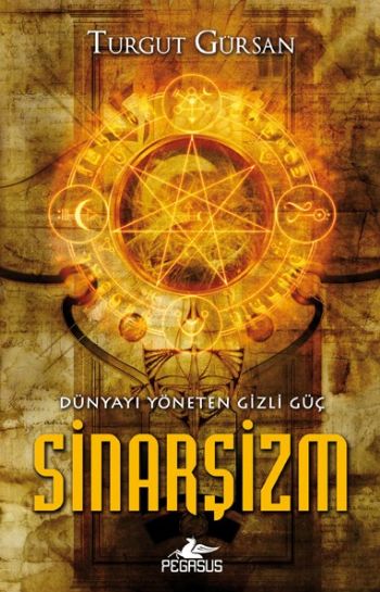 Dünyayı Yöneten Gizli Güç-Sinarşizm