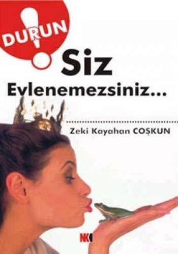 Durun! Siz Evlenemezsiniz