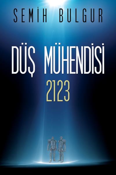 Düş Mühendisi 2123 Semih Bulgur