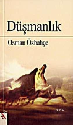 Düşmanlık Osman Özbahçe