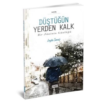 Düştüğün Yerden Kalk-Bir Faninin Günlüğü