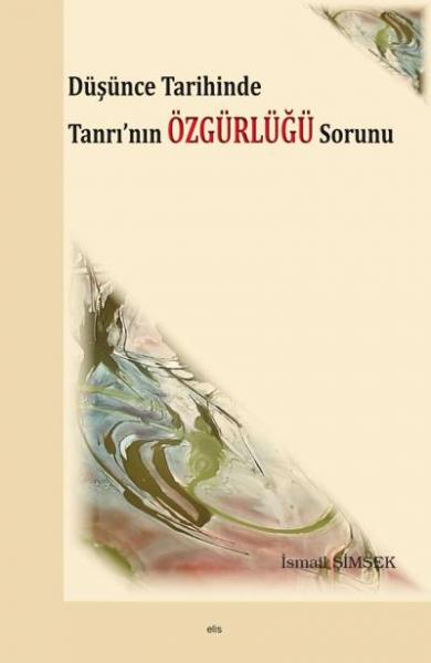 Düşünce Tarihinde Tanrı’nın Özgürlüğü Sorunu