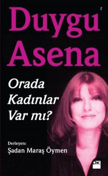 Duygu Asena-Orada Kadınlar Var Mı