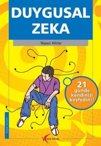 Duygusal Zeka-21 Günde Kendinizi Keşfedin!! %17 indirimli Niyazi Altıl