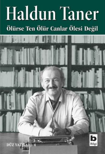 Düz Yazıları-4: Ölürse Ten Ölür Canlar Ölesi Değil %17 indirimli Haldu Düz Yazıları-4: Ölürse Ten Ölür Canlar Ölesi Değil %17 indirimli Haldu