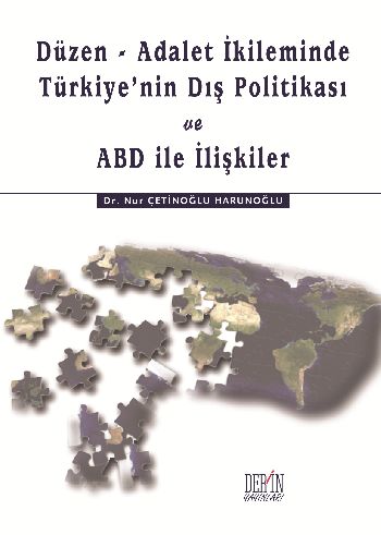 Düzen - Adalet İkileminde Türkiye'nin Dış politikası ve ABD ile İlişki
