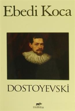 Ebedi Koca Fyodor Mihailoviç Dostoyevski