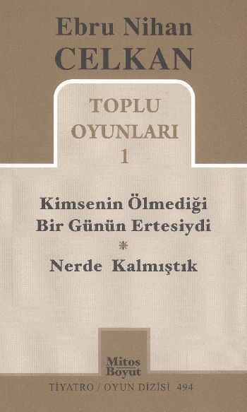 Ebru Nihan Celkan Toplu Oyunları 1 Kimsenin Ölmediği Bir Günün Ertesiydi