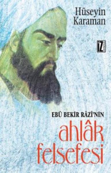 Ebu Bekir Razi'nin Ahlak Felsefesi