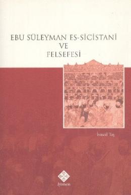 Ebu Süleyman Es-Sicistani ve Felsefesi