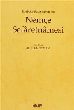 Ebubekir Ratib Efendi’nin Nemçe Sefaretnamesi